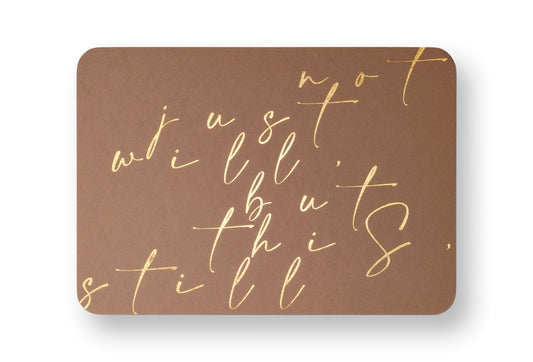 not just will but this still, a say still postcard